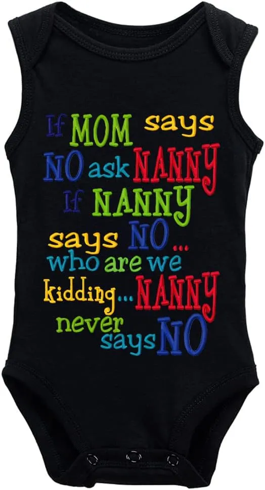 If Mom Says No Ask Nanny Baby Boy Girl Newborn Organic Bodysuit